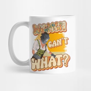 Funny quote welder woman gift Women can t what? Mug